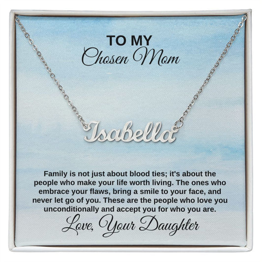 To My Chosen Mom-Family is not about blood-Personalized Name Necklace